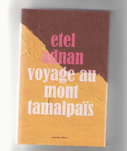 ADNAN, Etel - Voyage au Mont Tamalpaïs